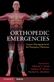 Orthopedic Emergencies: Expert Management for the Emergency Physician